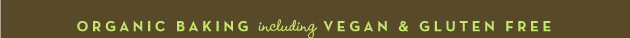 Organic Baking Including Vegan & Gluten Free
